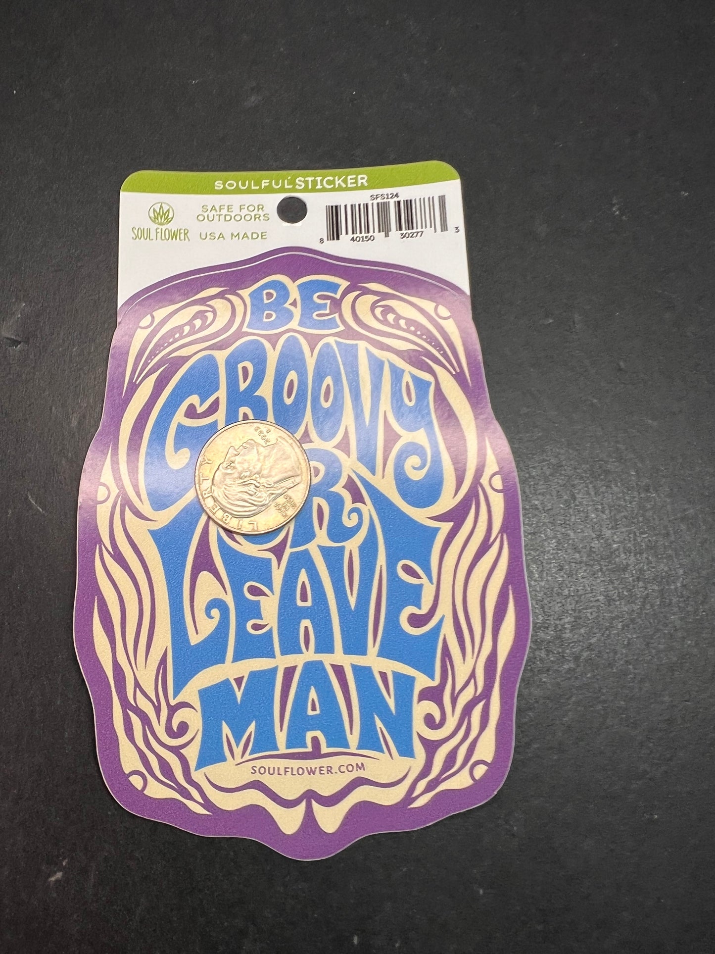 Soul Flower “Be Groovy or Leave Man” Vinyl Sticker – USA Made, Outdoor Safe