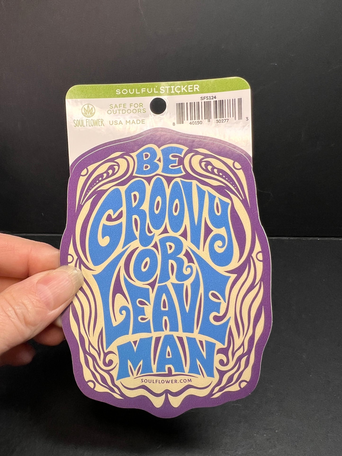 Soul Flower “Be Groovy or Leave Man” Vinyl Sticker – USA Made, Outdoor Safe